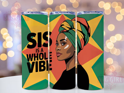 Black Pride Sis Vibe Tumbler, Black History Tumbler, Stylish 20oz Wrap, Sublimation Design, Trendy Gift Idea, Black Pride Wrap, Whole Vibe Tumbler Sublimation SvggirlplusArt 