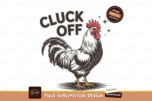 Black rooster cluck off text image Sublimation Designangry 