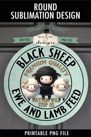 Black Sheep Ewe Lamb Feed Sublimation Design | Round PNG Sublimation Ewe-N-Me Designs 