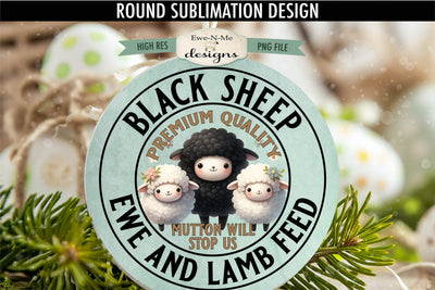 Black Sheep Ewe Lamb Feed Sublimation Design | Round PNG Sublimation Ewe-N-Me Designs 