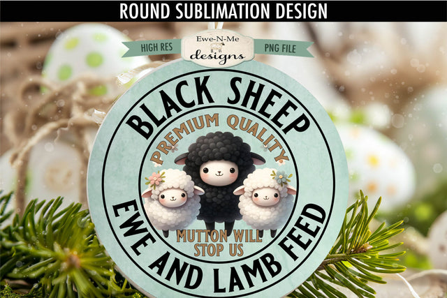 Black Sheep Ewe Lamb Feed Sublimation Design | Round PNG Sublimation Ewe-N-Me Designs 