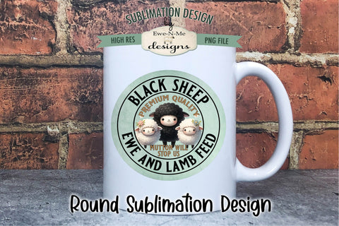Black Sheep Ewe Lamb Feed Sublimation Design | Round PNG Sublimation Ewe-N-Me Designs 