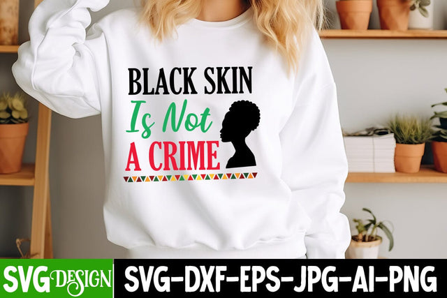 Black Skin is Not A Crime SVG Design SVG BlackCatsMedia 