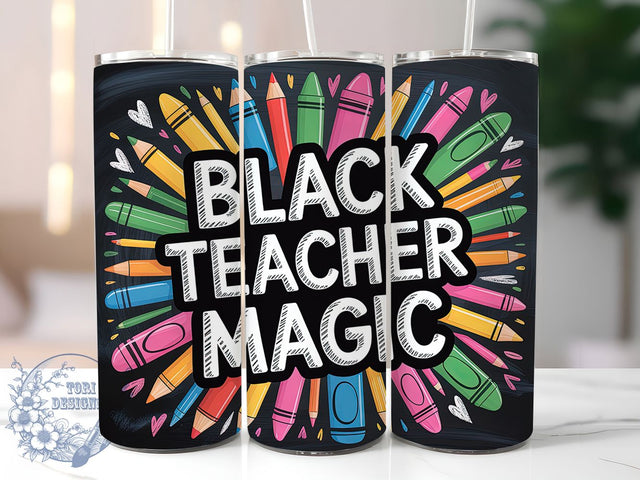 Black Teacher Magic Tumbler, African American Pride Wrap, Cultural Heritage Cup, 20oz Sublimation Wrap, Empowerment Teacher Tumbler, Strong Black Identity Cup, Inspirational Heritage Wrap Sublimation ToriDesigns 