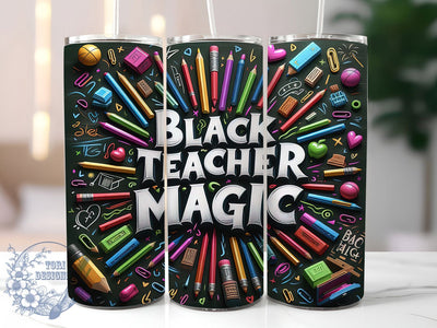 Black Teacher Magic Tumbler, African American Pride Wrap, Cultural Heritage Cup, 20oz Sublimation Wrap, Empowerment Teacher Tumbler, Strong Black Identity Cup, Inspirational Heritage Wrap Sublimation ToriDesigns 