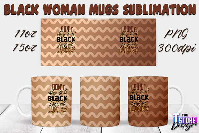 Black Woman Mug Design | Strong Quotes | Mug 11 oz 15 oz | PNG File v.1 Sublimation The T Store Design 
