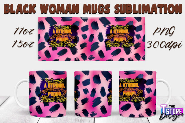 Black Woman Mug Design | Strong Quotes | Mug 11 oz 15 oz | PNG File v.1 Sublimation The T Store Design 