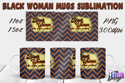 Black Woman Mug Design | Strong Quotes | Mug 11 oz 15 oz | PNG File v.1 Sublimation The T Store Design 