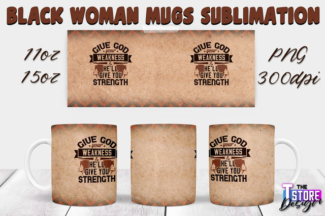 Black Woman Mug Design | Strong Quotes | Mug 11 oz 15 oz | PNG File v.1 Sublimation The T Store Design 