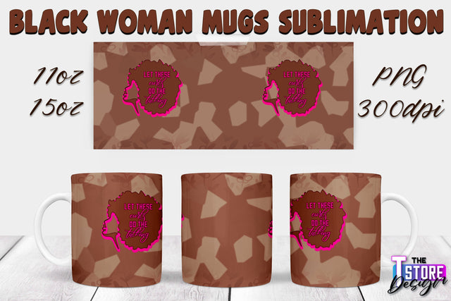 Black Woman Mug Design | Strong Quotes | Mug 11 oz 15 oz | PNG File v.2 Sublimation The T Store Design 