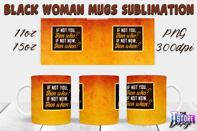 Black Woman Mug Design | Strong Quotes | Mug 11 oz 15 oz | PNG File v.2 Sublimation The T Store Design 
