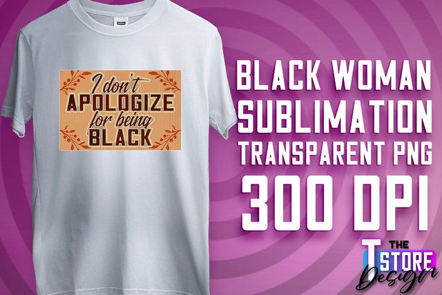 Black Woman Sublimation | Strong Quotes | T-Shirt Design | PNG File v.1 Sublimation The T Store Design 