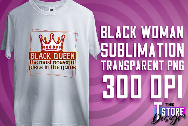 Black Woman Sublimation | Strong Quotes | T-Shirt Design | PNG File v.1 Sublimation The T Store Design 