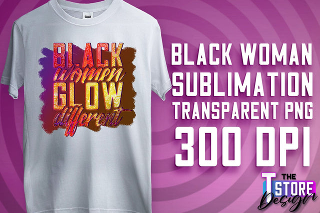 Black Woman Sublimation | Strong Quotes | T-Shirt Design | PNG File v.1 Sublimation The T Store Design 