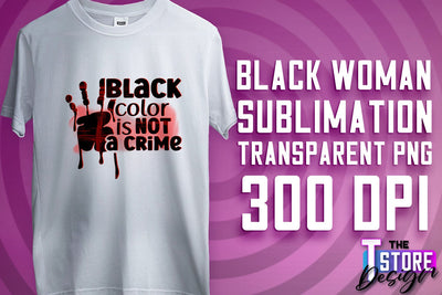Black Woman Sublimation | Strong Quotes | T-Shirt Design | PNG File v.1 Sublimation The T Store Design 