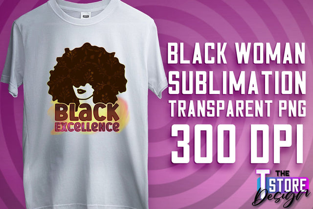 Black Woman Sublimation | Strong Quotes | T-Shirt Design | PNG File v.1 Sublimation The T Store Design 