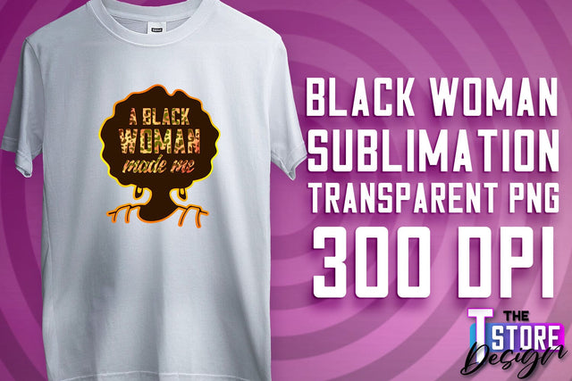 Black Woman Sublimation | Strong Quotes | T-Shirt Design | PNG File v.1 Sublimation The T Store Design 