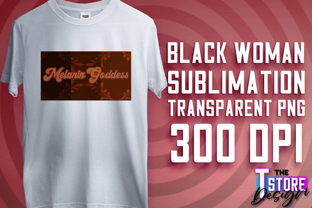 Black Woman Sublimation | Strong Quotes | T-Shirt Design | PNG File v.2 Sublimation The T Store Design 