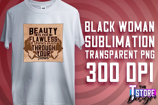 Black Woman Sublimation | Strong Quotes | T-Shirt Design | PNG File v.2 Sublimation The T Store Design 