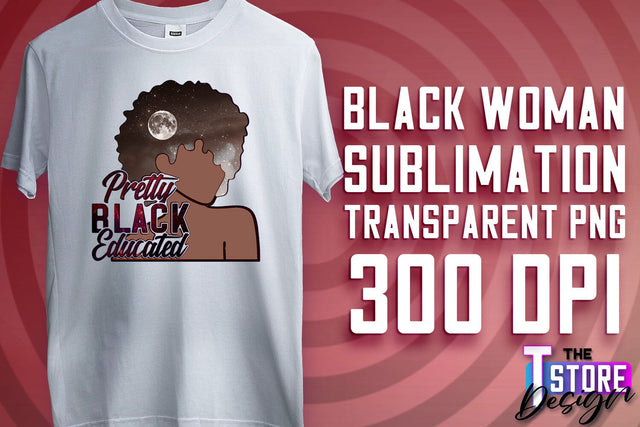 Black Woman Sublimation | Strong Quotes | T-Shirt Design | PNG File v.2 Sublimation The T Store Design 