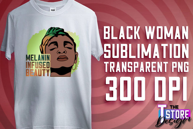 Black Woman Sublimation | Strong Quotes | T-Shirt Design | PNG File v.2 Sublimation The T Store Design 