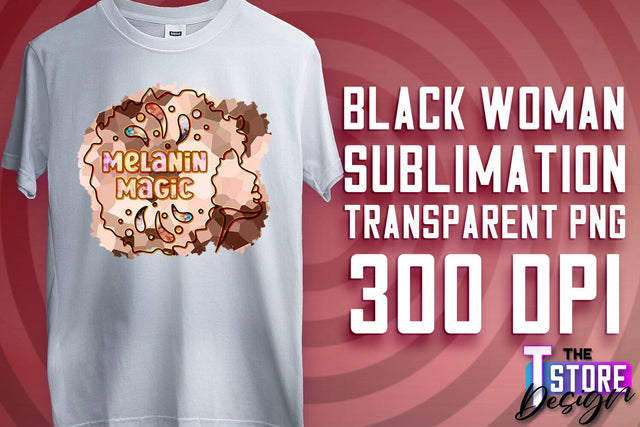 Black Woman Sublimation | Strong Quotes | T-Shirt Design | PNG File v.2 Sublimation The T Store Design 