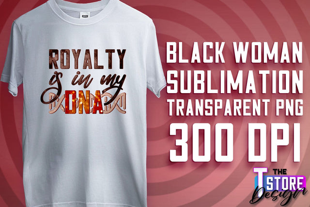 Black Woman Sublimation | Strong Quotes | T-Shirt Design | PNG File v.2 Sublimation The T Store Design 