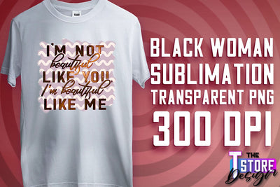 Black Woman Sublimation | Strong Quotes | T-Shirt Design | PNG File v.2 Sublimation The T Store Design 