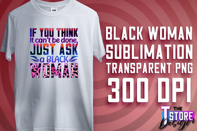 Black Woman Sublimation | Strong Quotes | T-Shirt Design | PNG File v.2 Sublimation The T Store Design 