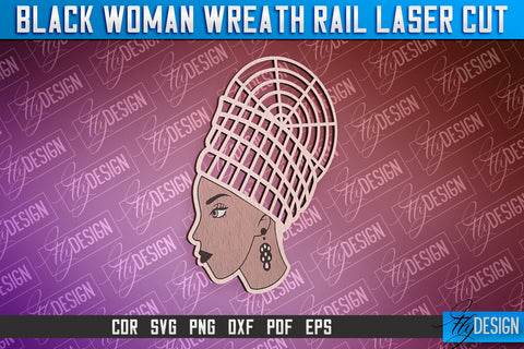 Black Woman Wreath Rail Laser Cut | Laser Cut Design | CNC File SVG Fly Design 