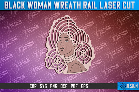 Black Woman Wreath Rail Laser Cut | Laser Cut Design | CNC File SVG Fly Design 