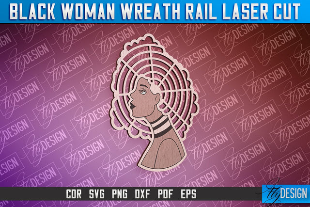 Black Woman Wreath Rail Laser Cut | Laser Cut Design | CNC File SVG Fly Design 