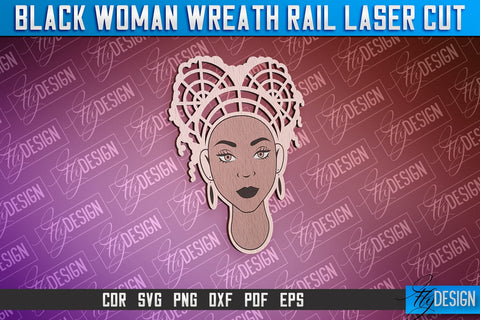 Black Woman Wreath Rail Laser Cut | Laser Cut Design | CNC File SVG Fly Design 
