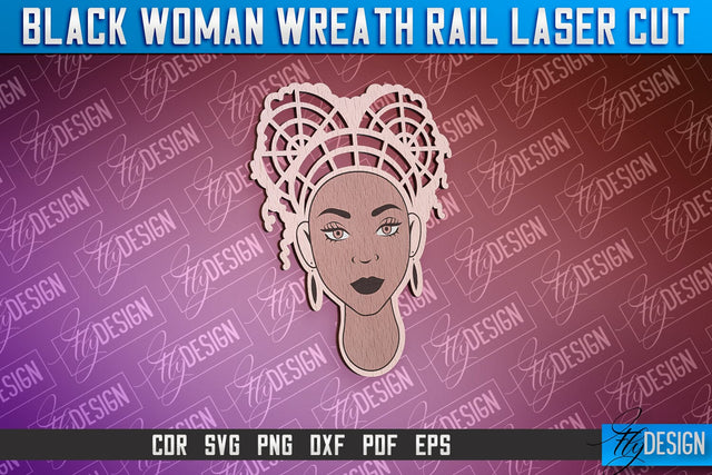 Black Woman Wreath Rail Laser Cut | Laser Cut Design | CNC File SVG Fly Design 