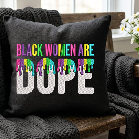 Black Women Are Dope Embroidery Design – Colorful Drip Typography Black Girl Magic Machine Embroidery File Embroidery/Applique DESIGNS PatternFeed8 