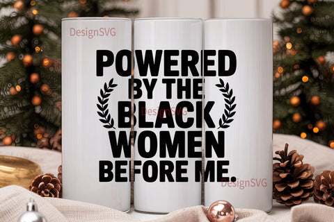 Black Women Empowerment Tumbler Wrap Sublimation DesignSVG 