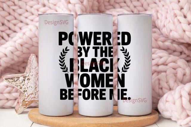 Black Women Empowerment Tumbler Wrap Sublimation DesignSVG 