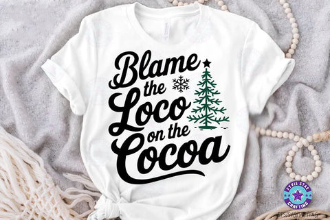 Blame The Loco On The Cocoa, Christmas SVG Design, Christmas Holidays T-shirt SVG FiveStarCrafting 