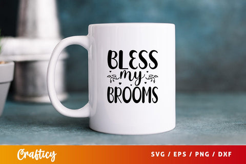 Bless my brooms SVG Design SVG Designangry 
