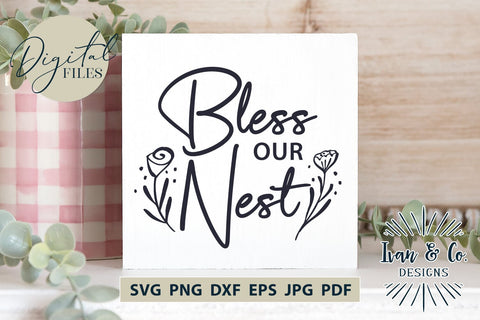 Bless Our Nest SVG Files, Family Svg, Home Decor, Farmhouse Svg, Wall Art, Cricut Svg, Silhouette Designs, Digital Cut Files, Vinyl Designs, DXF PNG JPG (1699829195) SVG Ivan & Co. Designs 