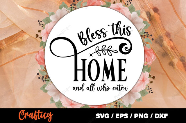 Bless this home and all who enter SVG Design SVG Designangry 
