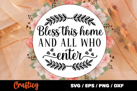 Bless this home and all who enter SVG Design SVG Designangry 