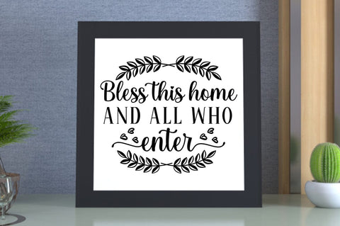 Bless this home and all who enter SVG Design SVG Designangry 