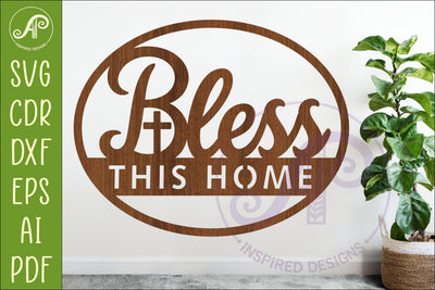 Bless This Home SVG | Christian Wall Sign | Laser Cut SVG APInspireddesigns 