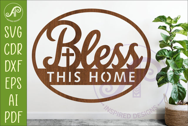 Bless This Home SVG | Christian Wall Sign | Laser Cut SVG APInspireddesigns 