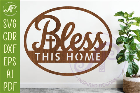 Bless This Home SVG | Christian Wall Sign | Laser Cut SVG APInspireddesigns 