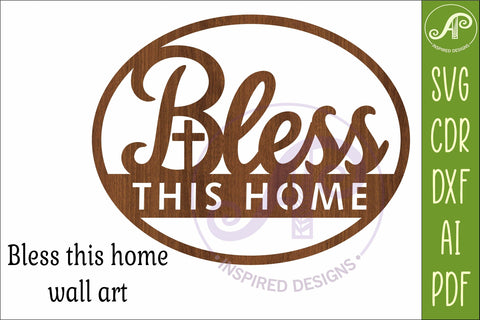 Bless This Home SVG | Christian Wall Sign | Laser Cut SVG APInspireddesigns 