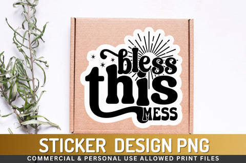 Bless this mess Sticker Design Sublimation Regulrcrative 