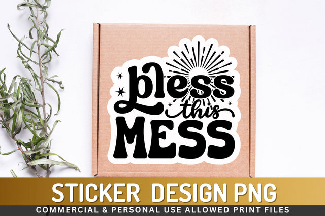 Bless this mess Sticker Design Sublimation Regulrcrative 
