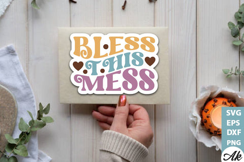 Bless this mess Stickers Design SVG akazaddesign 